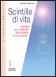 9788879382953 - Scintille di vita. Dialoghi con i Maestri alla ricerca di un perché