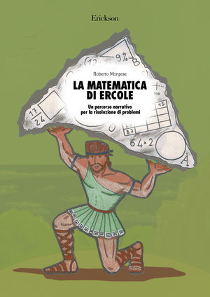 9788879465243 - La matematica di Ercole. Un percorso narrativo per la risoluzione di problemi