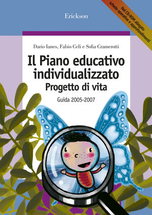 9788879467551 - Il piano educativo individualizzato. Progetto di vita. Guida 2005-2007. Con CD-ROM