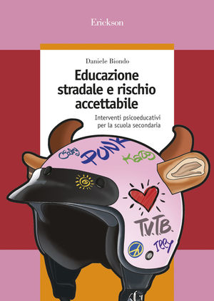 9788879468954 - Educazione stradale e rischio accettabile. Interventi psicoeducativi per la scuola secondaria