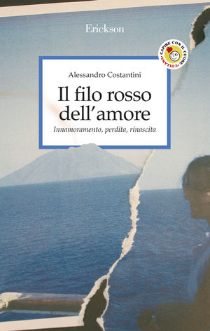 9788879469043 - Il filo rosso dell'amore. Innamoramento, perdita, rinascita