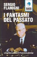 9788879530965 - I fantasmi del passato. La carriera politica di Francesco Cossiga