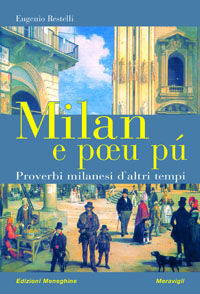 9788879552967 - Milan e poeu pú. Proverbi milanesi d'altri tempi