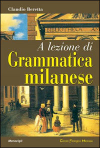 9788879553575 - A lezione di grammatica milanese