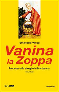 9788879553681 - Vanina la Zoppa. 1520: Processo alle streghe in Martesana