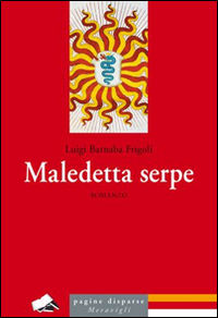 9788879553698 - Maledetta serpe