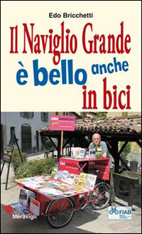 9788879553704 - Il naviglio grande è bello anche in bici