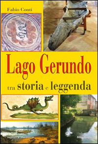 9788879553780 - Lago Gerundo tra storia e leggenda