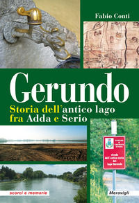 9788879554985 - Gerundo. Storia dell'antico lago fra Adda e Serio