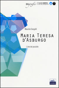 9788879597982 - Maria Teresa d'Asburgo. L'arte del possibile
