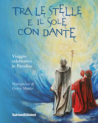 9788879675406 - Tra le stelle e il sole con Dante. Viaggio celebrativo in Paradiso
