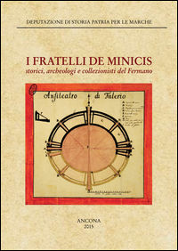 9788879693592 - I fratelli De Minicis. Storia, archeologia e collezionisti del Fermano