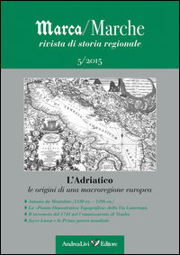 9788879693608 - Marca/Marche. Rivista di storia regionale (2015). Vol. 5: L' Adriatico. Le origini di una macroregione europea