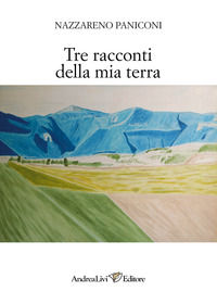 9788879694162 - Tre racconti della mia terra