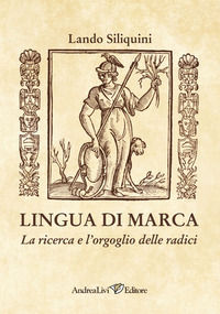 9788879694544 - Lingua di Marca. La ricerca e l'orgoglio delle radici