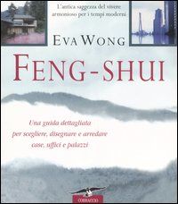9788879723275 - Feng shui. L'antica saggezza del vivere armonioso per i tempi moderni