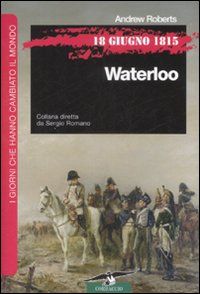 9788879728874 - 18 giugno 1815 Wateroo