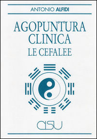 9788879753456 - Agopuntura clinica. Le cefalee