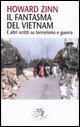 9788879812573 - Il fantasma del Vietnam. E altri scritti su terrorismo e guerra