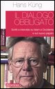 9788879813075 - Il dialogo obbligato. Scritti e interviste su Islam e Occidente e sul nuovo papato