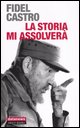 9788879813204 - La storia mi assolverà