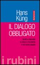 9788879813303 - Il dialogo obbligato. Scritti e interviste su Islam e Occidente e sul nuovo papato