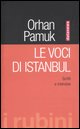 9788879813310 - Le voci di Istanbul. Scritti e interviste