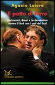 9788879898126 - Il patto di ferro. Berlusconi, Bossi e la devolution contro il Sud con i voti del Sud
