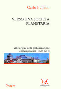 Verso una società planetaria. Alle origini della globalizzazione contemporanea. (1870-1914)