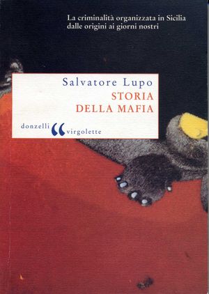 Storia della mafia. Dalle origini ai nostri giorni