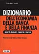 9788880083009 - Dizionario dell'economia della banca e della finanza. Ediz. inglese, italiana, francese e tedesca