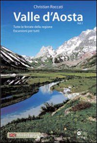 9788880124153 - Valle d'Aosta. Tutte le ferrate della regione. Escursioni per tutti, in tutte le stagioni