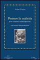 9788880124207 - Pensare la malattia. Sulla relazione medico-paziente