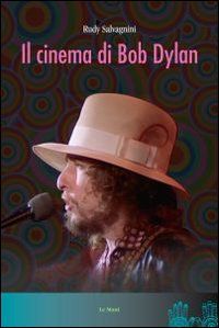9788880124818 - Il cinema di Bob Dylan