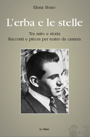 9788880126140 - L'erba e le stelle. Tra mito e storia. Racconti e pièces per teatro da camera