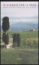 9788880241683 - In viaggio con il papa. Itinerari da Siena a Pienza sulle orme di Pio II