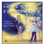 9788880258667 - Gesù è vivo e cammina con te. Lettera ai bambini per il Natale