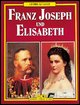9788880291886 - Franz Joseph und Elisabeth