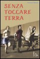 9788880333531 - Senza toccare terra