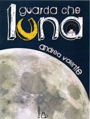 9788880334811 - Guarda che luna