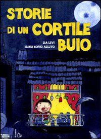9788880335368 - Storie di un cortile cortile buio. Ediz. illustrata