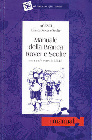 9788880547358 - Manuale della branca Rover e Scolte. Una strada verso la felicità