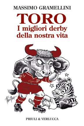 9788880683803 - Toro. I migliori derby della nostra vita