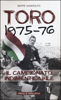 9788880687818 - Toro 1975-76. Il campionato indimenticabile