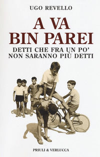 9788880688631 - A va bin parei. Detti che fra un po' non saranno più detti