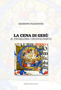 9788880713173 - La cena di Gesù. Il problema cronologico