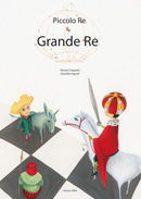 9788880721864 - Piccolo re e grande re. Ediz. illustrata