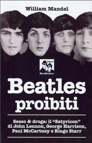 9788880741107 - Beatles proibiti. Sesso & droga