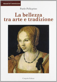 9788880868217 - La bellezza tra arte e tradizione