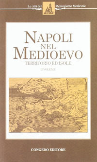 9788880868347 - Napoli nel Medioevo. Vol. 2: Territorio e isole